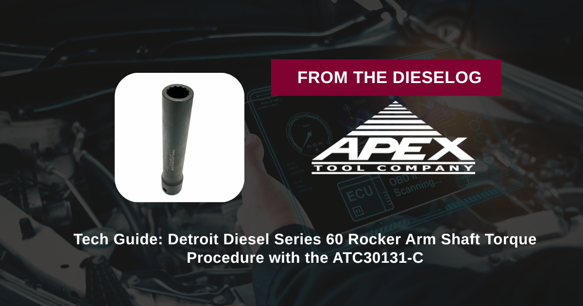 Tech Guide: Detroit Diesel Series 60 Rocker Arm Shaft Torque Procedure with the ATC30131-C